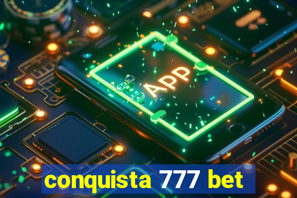 conquista 777 bet